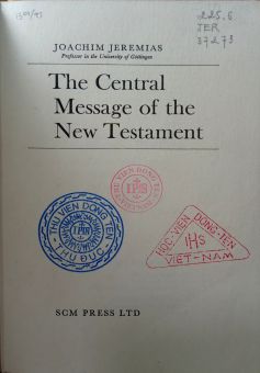 THE CENTRAL MESSAGE OF THE NEW TESTAMENT